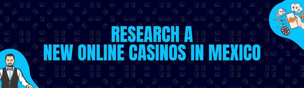Research a New Online Casinos in Mexico