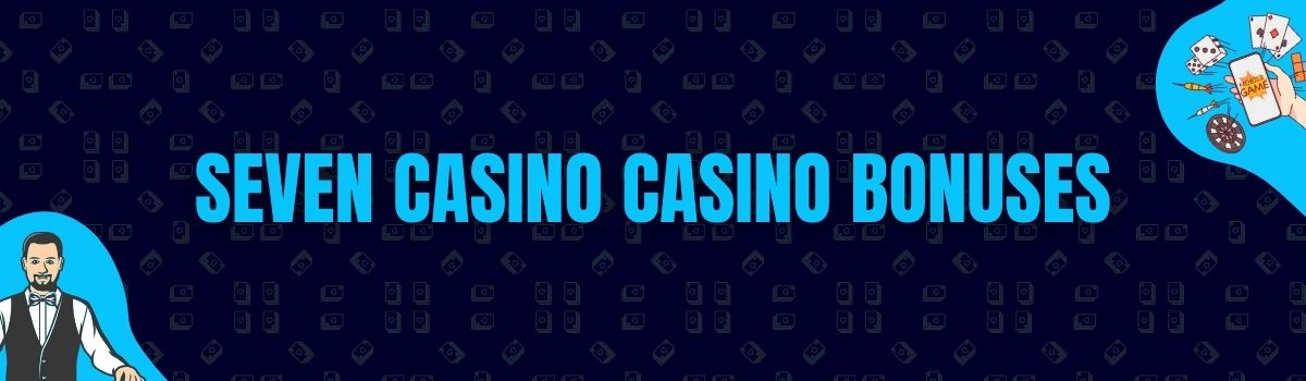 Seven Casino Casino Bonuses and No Deposit Bonuses