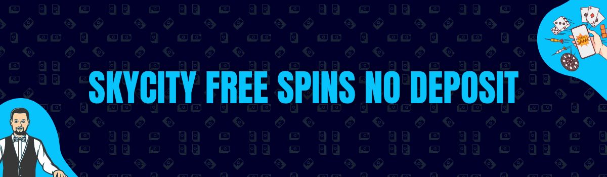 SkyCity Casino Free Spins No Deposit and No Deposit Bonus Codes