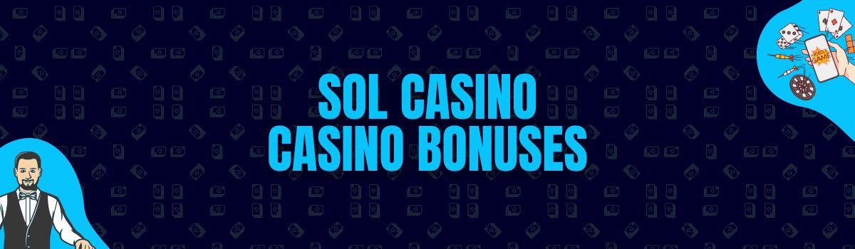 Sol Casino Bonuses and No Deposit Bonuses