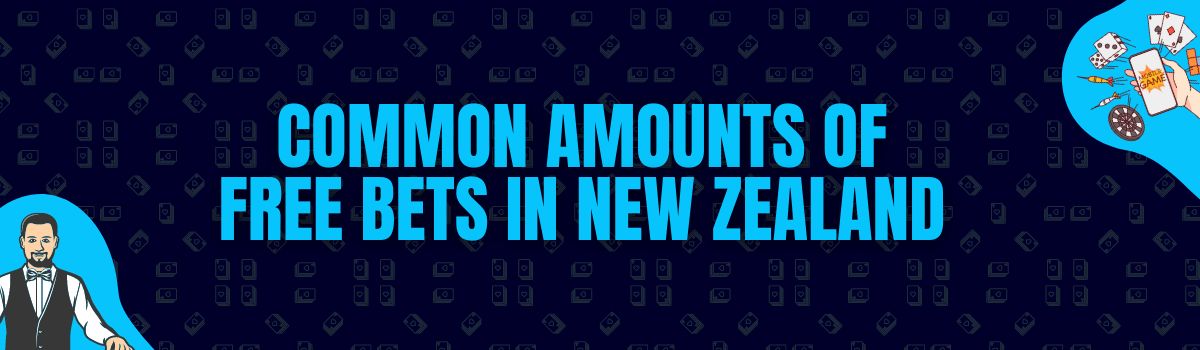 Common Amounts of Free Bets Being Credited in NZ