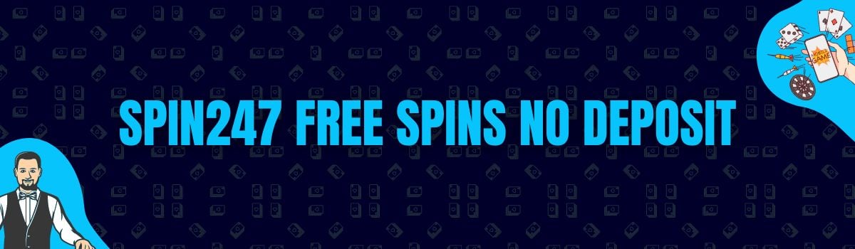 Spin247 Free Spins No Deposit and No Deposit Bonus Codes