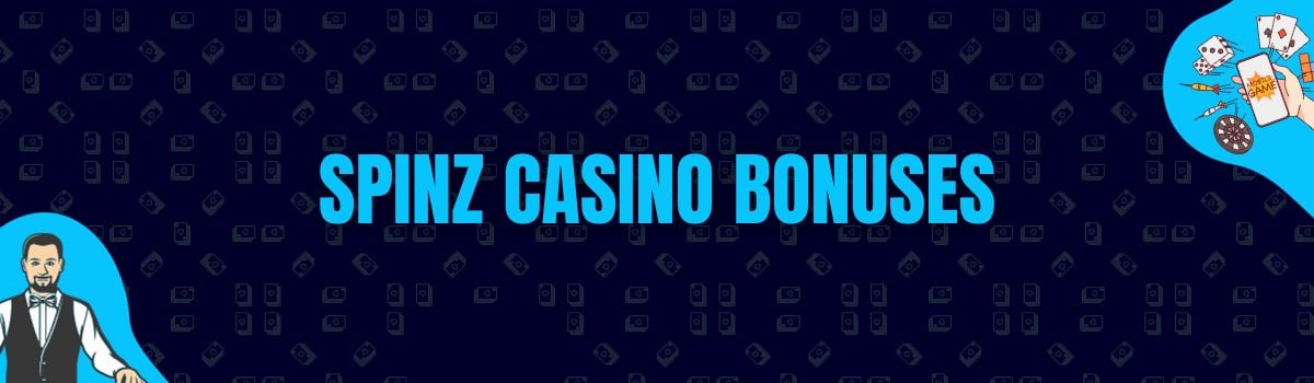 Spinz Casino Bonuses and No Deposit Bonuses