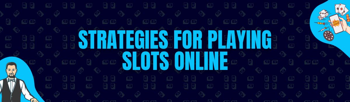 Strategies for playing slots online