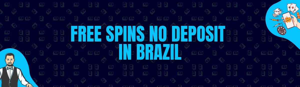 The Best Free Spins No Deposit in Brazil