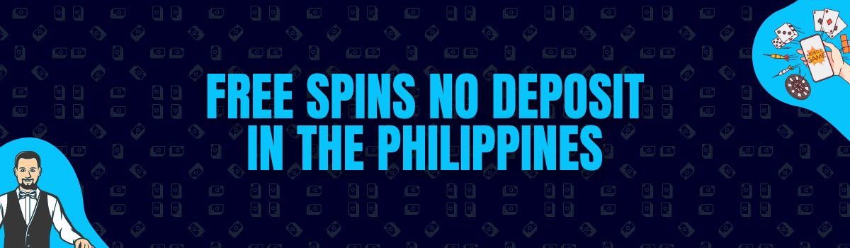 The Best Free Spins No Deposit in the Philippines