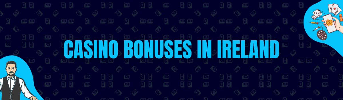 The Best Irish Casino Bonuses at Betterbonus
