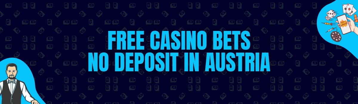 The Best List of Free Casino Bets No Deposit in Austria