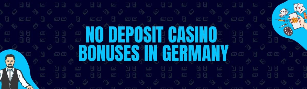 The Best No Deposit Casino Bonuses and No Deposit Bonus Codes in Germany