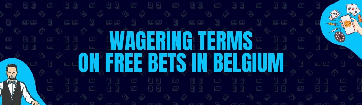 The Best Wagering Conditions on Free Bet Bonuses in Belgium