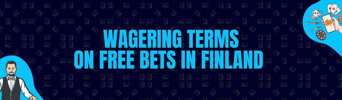 The Best Wagering Conditions on Free Bet Bonuses in Finland