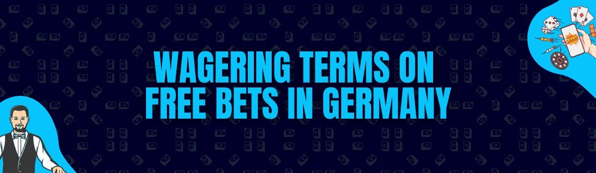 The Best Wagering Conditions on Free Bet Bonuses in Germany