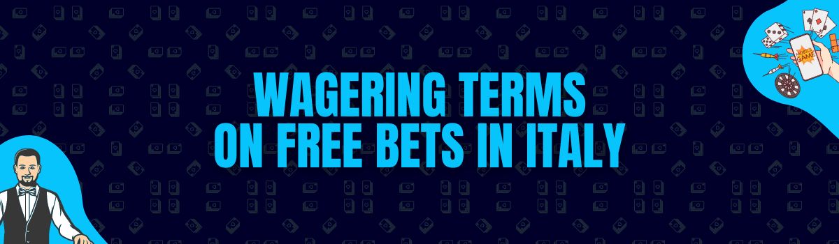 The Best Wagering Conditions on Free Bet Bonuses in Italy