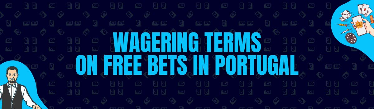 The Best Wagering Conditions on Free Bet Bonuses in Portugal