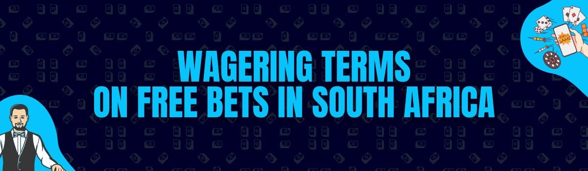 The Best Wagering Conditions on Free Bet Bonuses in South Africa