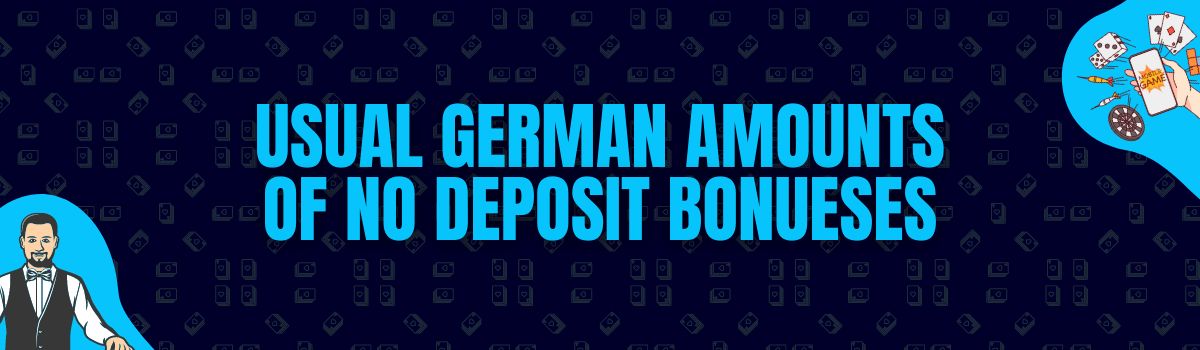 The Usual Amounts Rewarded as No Deposit Bonuses in Germany