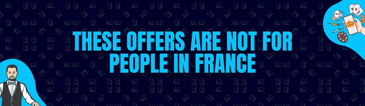 These Offers Are Not For People in France