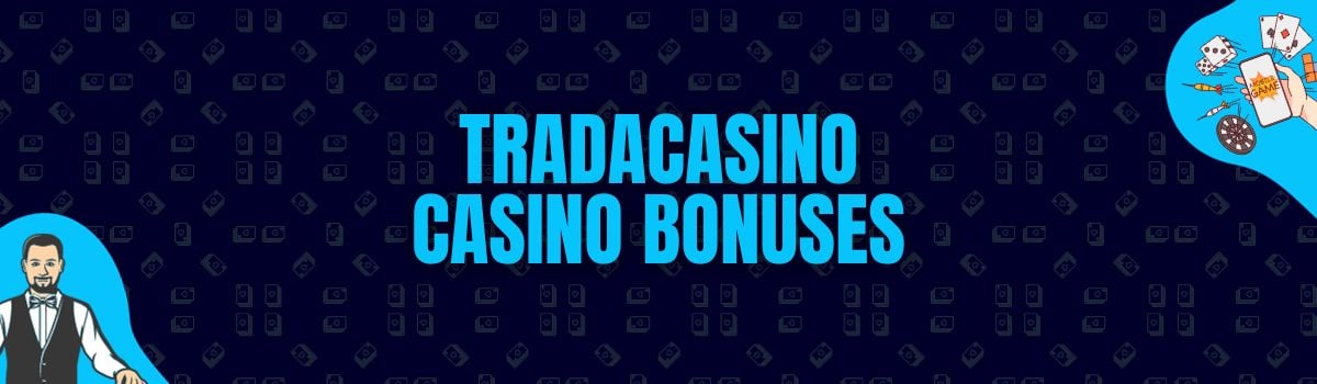 TradaCasino Casino Bonuses and No Deposit Bonuses