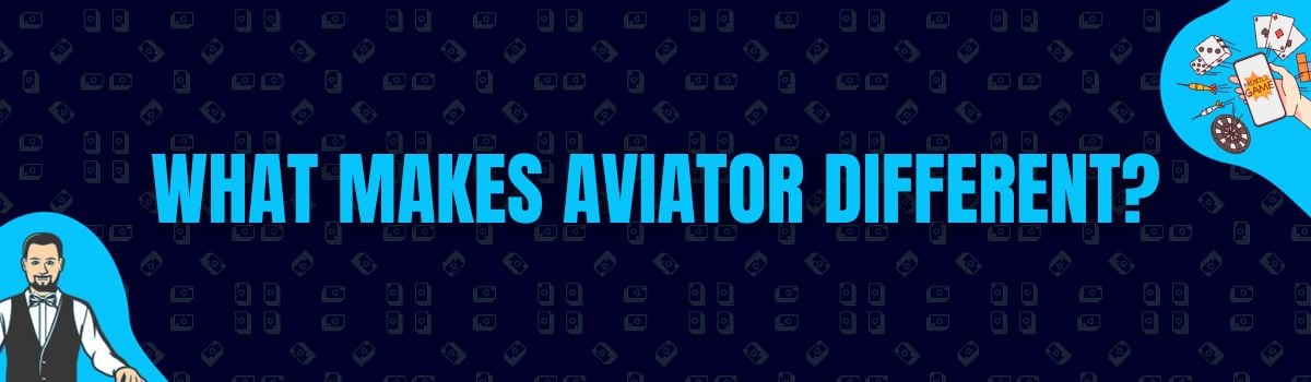 What Makes Aviator Different