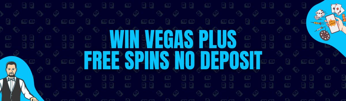 Win Vegas Plus Free Spins No Deposit and No Deposit Bonus Codes