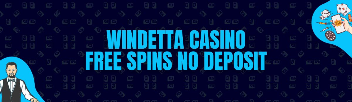 Windetta Casino Free Spins No Deposit and No Deposit Bonus Codes