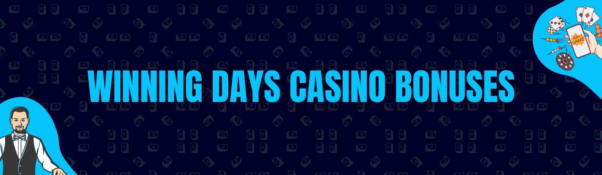 Winning Days Bonuses and No Deposit Bonuses