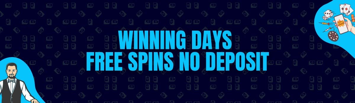Winning Days Free Spins No Deposit and No Deposit Bonus Codes