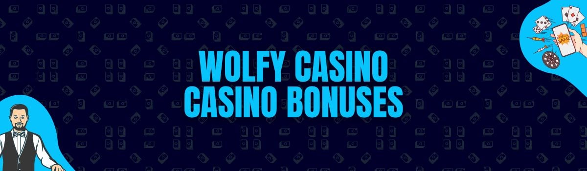 Wolfy Casino Bonuses and No Deposit Bonuses